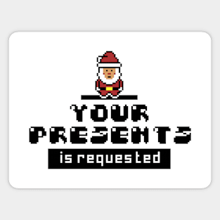 santa your presents is requested - white Magnet